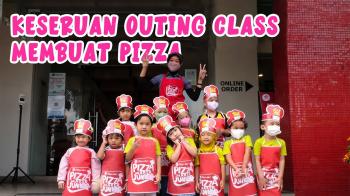 KESERUAN OUTING CLASS: MEMBUAT PIZZA